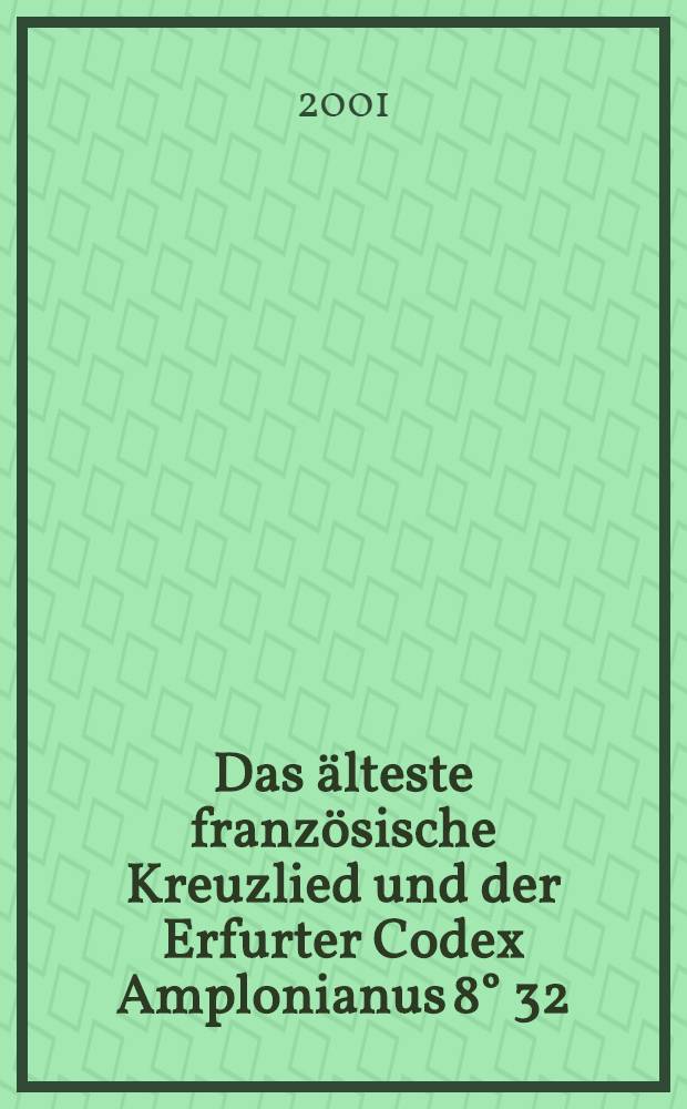 Das älteste französische Kreuzlied und der Erfurter Codex Amplonianus 8° 32 = Старофранцузская песня и Эрфуртский Кодекс Амплонианус