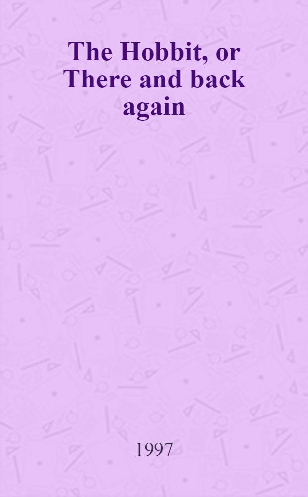 The Hobbit, or There and back again