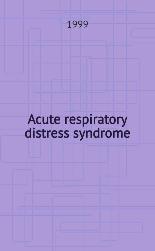 Acute respiratory distress syndrome : A comprehensive clinical approach = Острый респираторный дистресс синдром