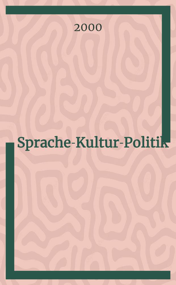 Sprache-Kultur-Politik = Язык - культура - политика
