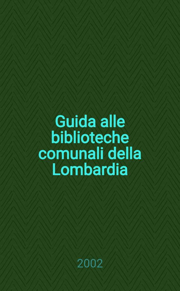 Guida alle biblioteche comunali della Lombardia : Consimento al 1999