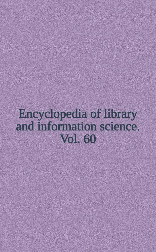 Encyclopedia of library and information science. Vol. 60 : Supplement, 23