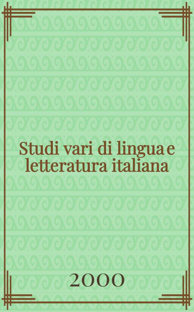 Studi vari di lingua e letteratura italiana : In onore di Giuseppe Velli. T. 2