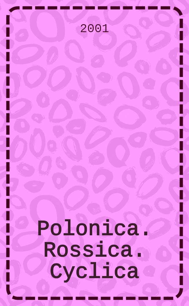 Polonica. Rossica. Cyclica : Проф. Рольфу Фигуту к 60-летию = Полоника.Россика.Циклика