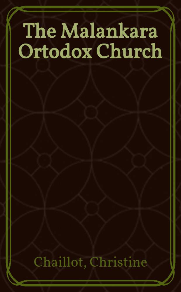 The Malankara Ortodox Church : Visit to the Oriental Malankara Orthodox Syrian Church of India