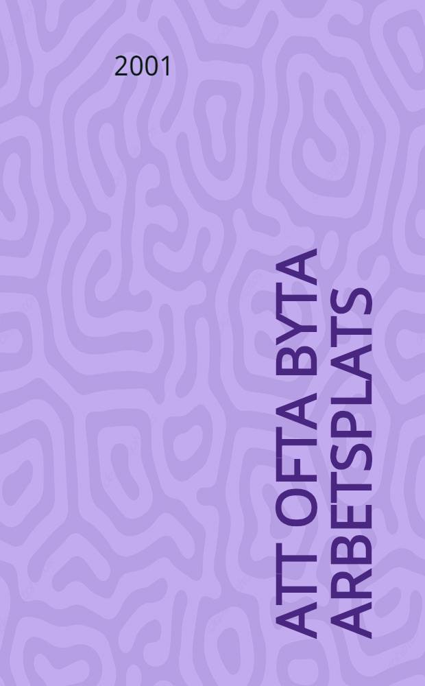 Att ofta byta arbetsplats : En jämförelse mellan uthyrda och korttidsanställda = Мобильность рабочего места: сравнение двух групп нетипичных работников..
