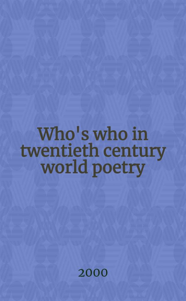 Who's who in twentieth century world poetry