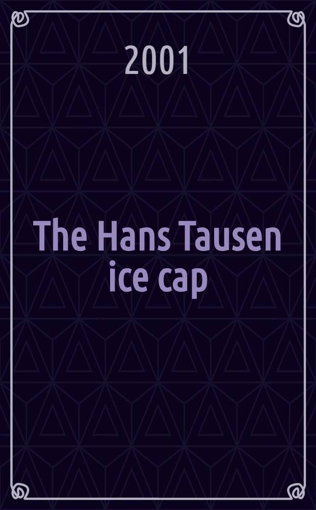 The Hans Tausen ice cap : Glaciology a. glacial geology = Ледниковая шапка Ханс Таузен. Гляциология и ледниковая геология.