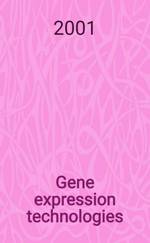 Gene expression technologies = Специальный выпуск: Технология экспрессии гена.
