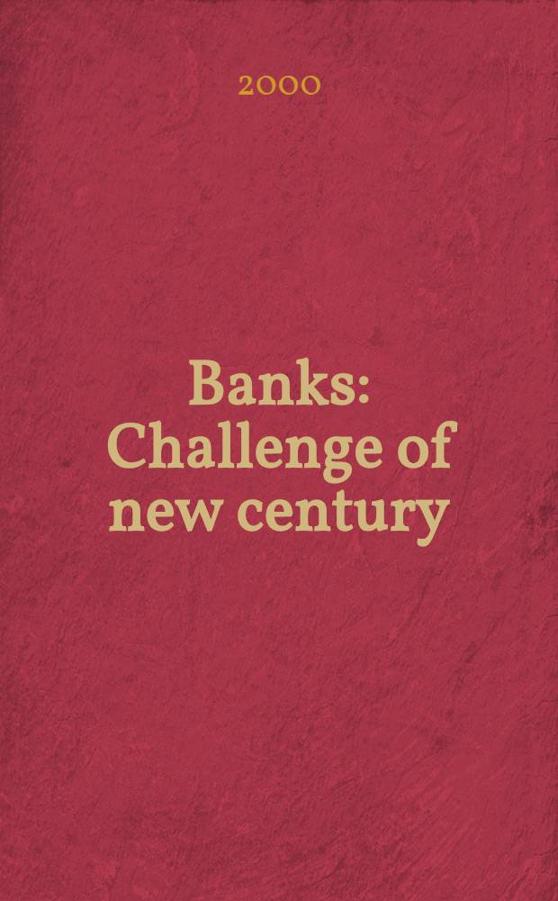Banks : Challenge of new century
