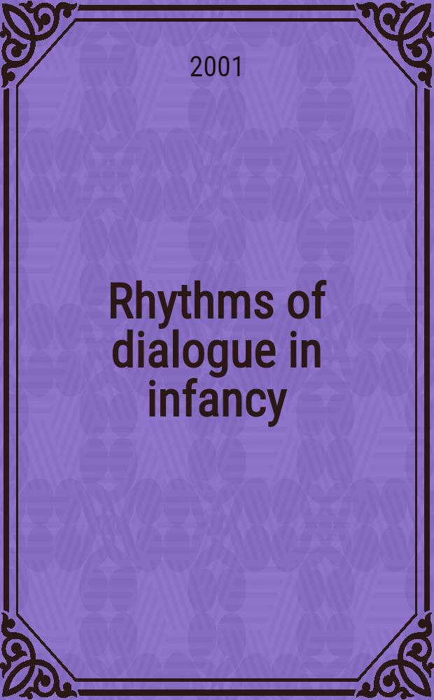 Rhythms of dialogue in infancy : Coordinated timing in development