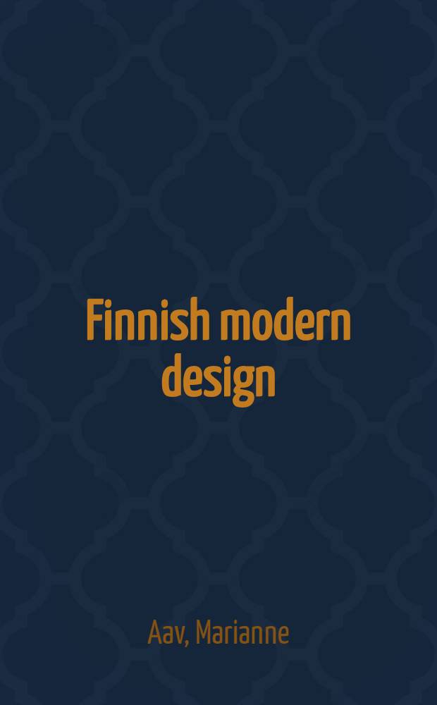 Finnish modern design : Utopian ideals a. everyday realities, 1930-1997 : Publ. in conjunction with the Exhib., held at the Bard graduate center for studies in the decorative arts from Febr. 27, 1998 through June 14, 1998