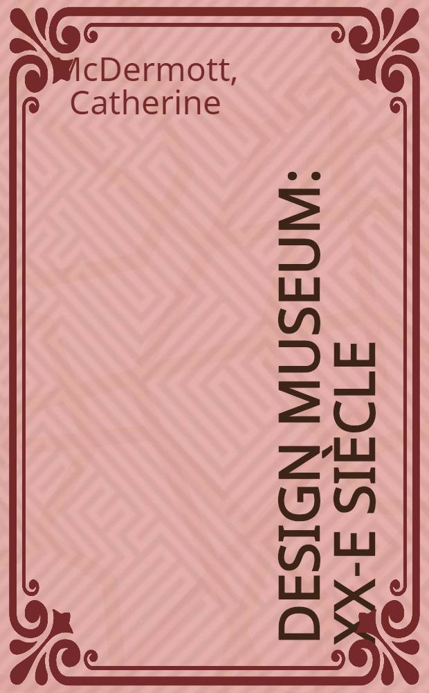 Design museum : XX-e si&egrave;cle : Design : Album
