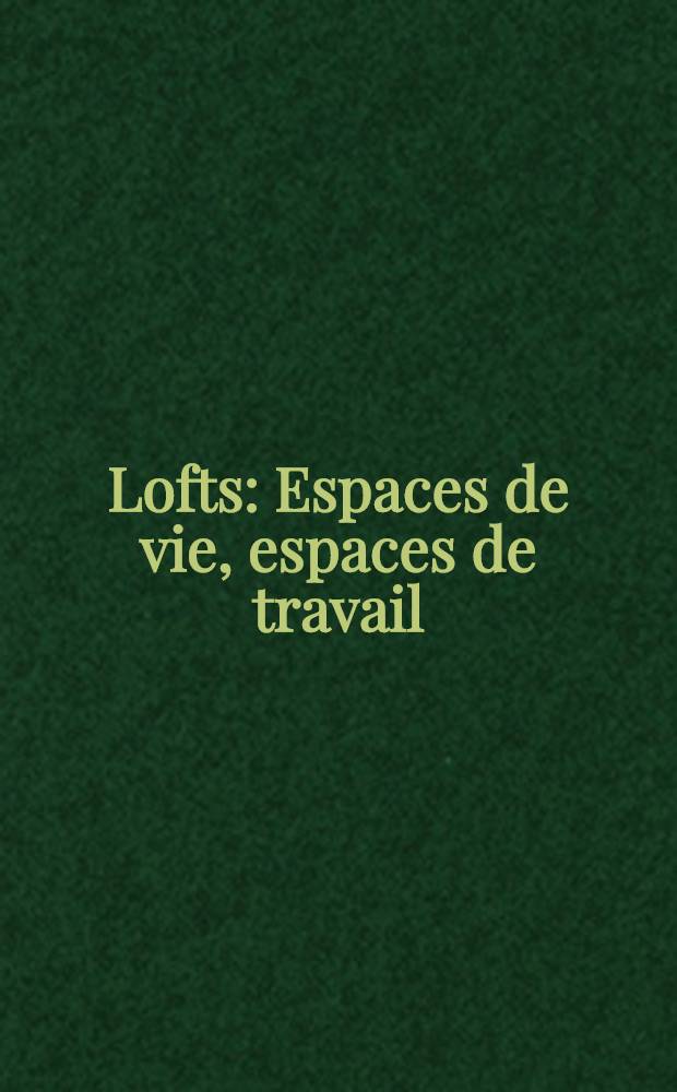 Lofts : Espaces de vie, espaces de travail : Album