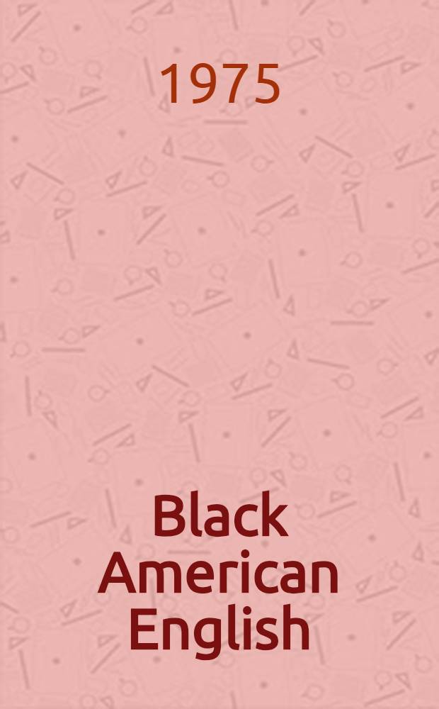 Black American English : Its background a. its usage in the schools a. in lit
