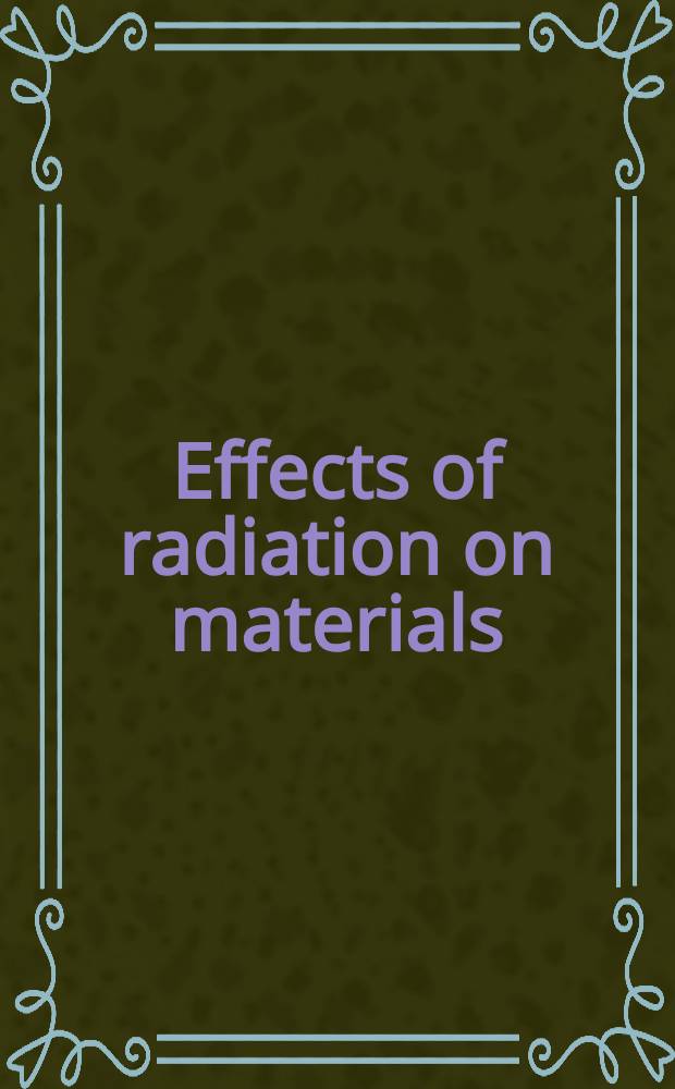 Effects of radiation on materials : 19th Intern. symp. : Held in Seattle (Wa) on 16-18 June 1998 = Влияние облучения на материалы:19 международный симпозиум.