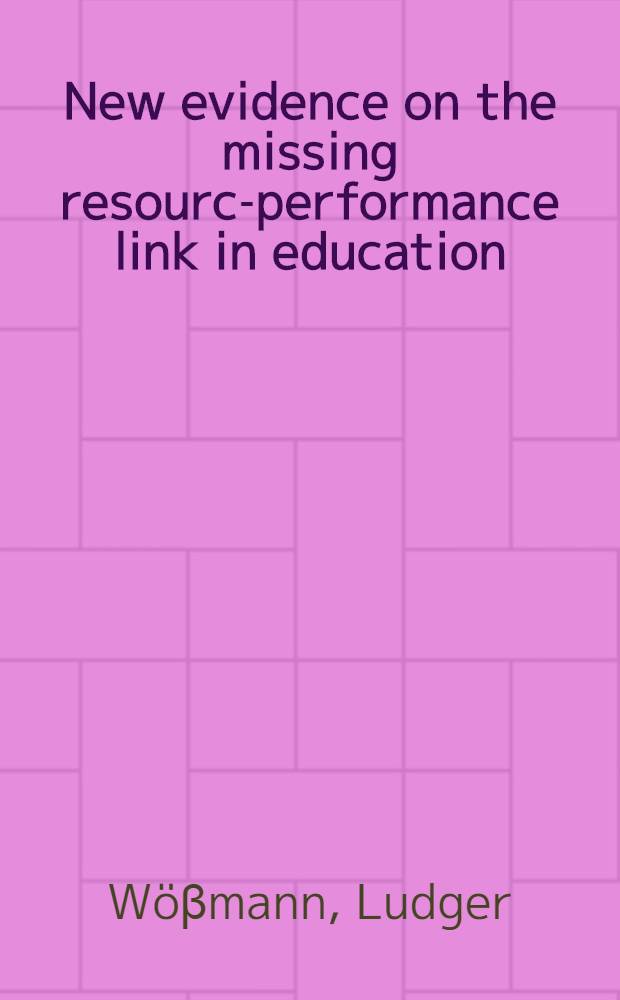 New evidence on the missing resource- performance link in education