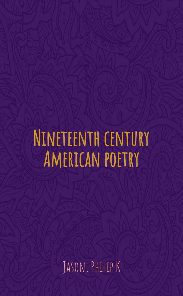 Nineteenth century American poetry : An annot. bibliogr
