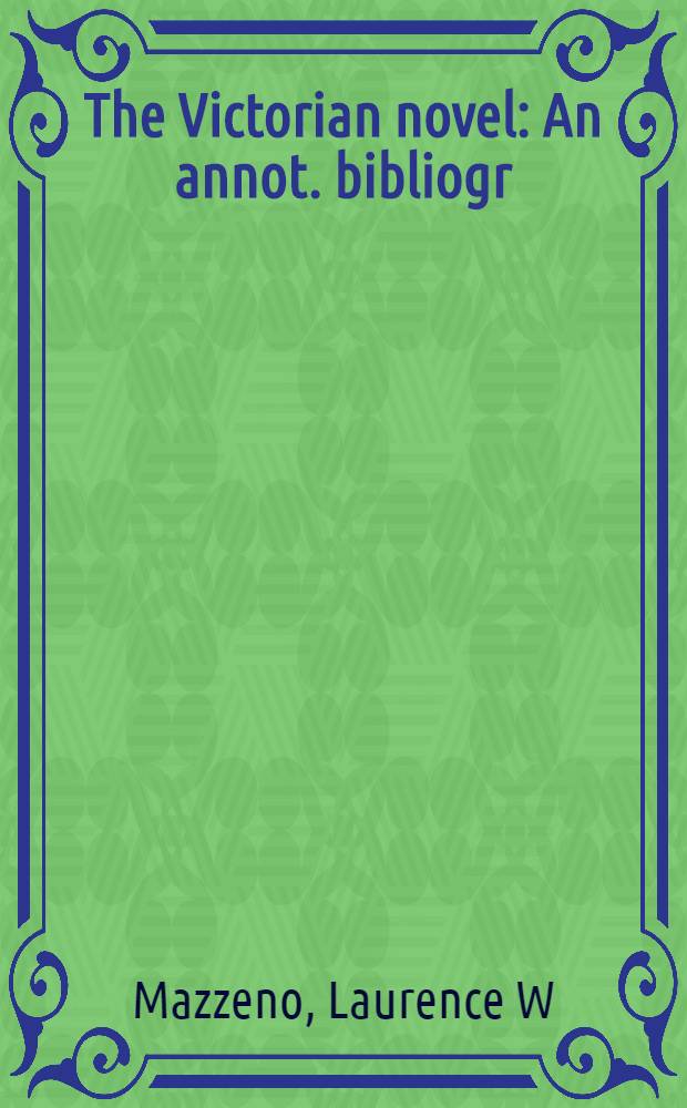 The Victorian novel : An annot. bibliogr