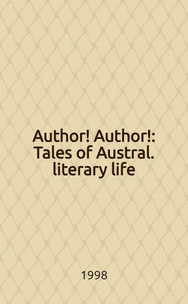 Author! Author! : Tales of Austral. literary life