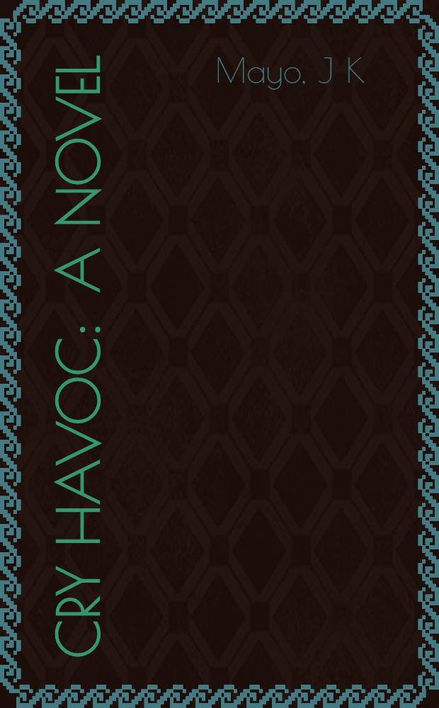 Cry havoc : A novel