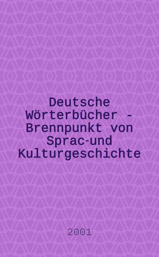 Deutsche Wörterbücher - Brennpunkt von Sprach- und Kulturgeschichte = Немецкие словари.