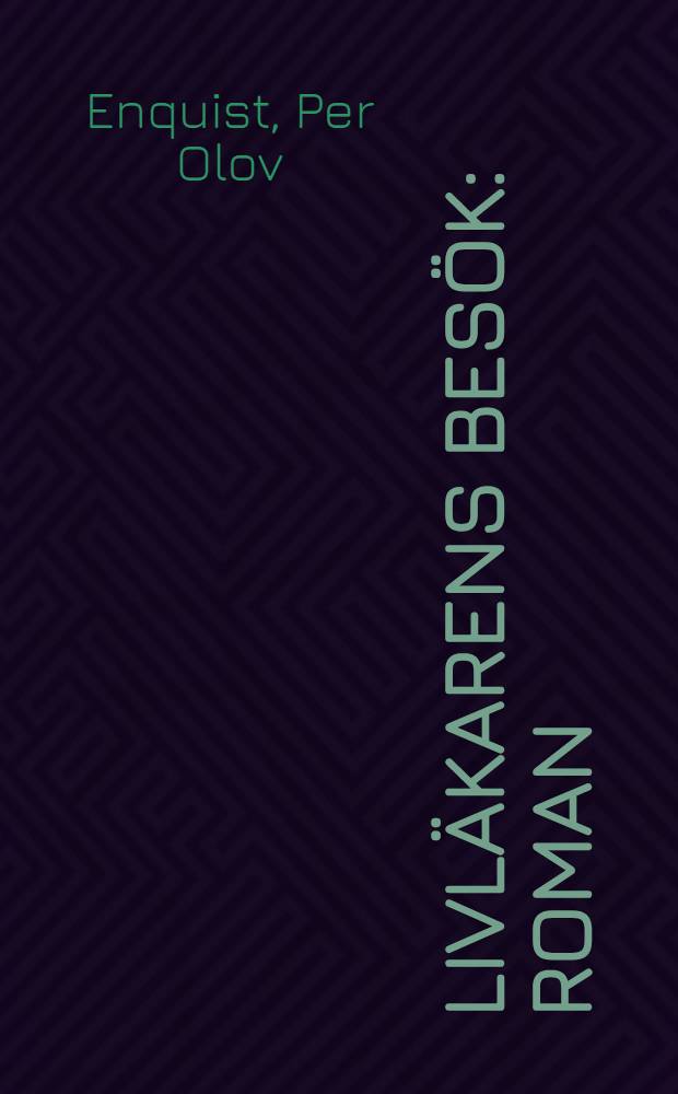 Livläkarens besök : Roman