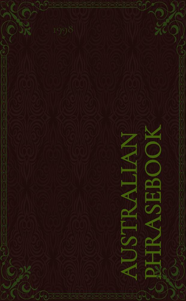 Australian phrasebook : Understanding Aussies & their cultures