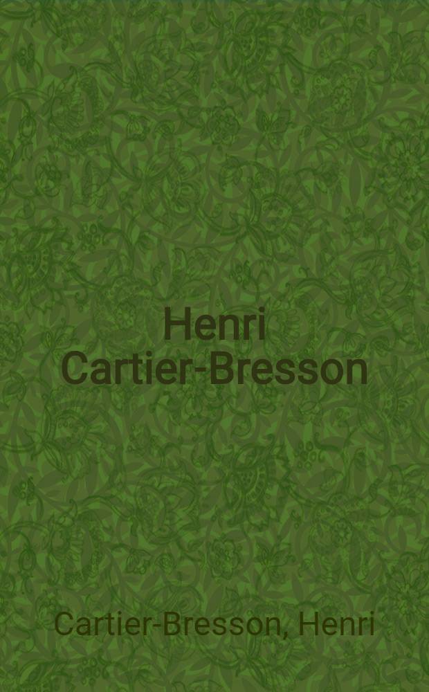 Henri Cartier-Bresson : Für die Pressefreiheit : Album