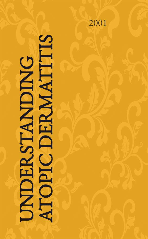 Understanding atopic dermatitis : Pathophysiology a. etiology : Based on the proc. of an Intern. consensus conf. on atopic dermatitis, Rome , Italy, Nov. 5-6, 1999 = Понимание атопического дерматита: патофизиология и этиология. Материалы международной согласительной конференции по атопическим дерматитам, Рим, Италия, ноябрь 5-6, 1999 .