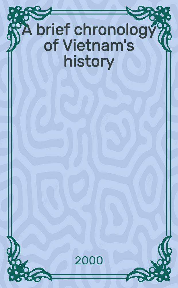A brief chronology of Vietnam's history = История Вьетнама.