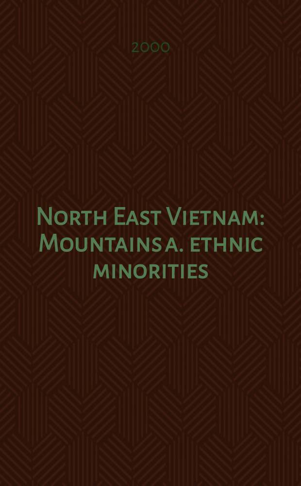 North East Vietnam : Mountains a. ethnic minorities