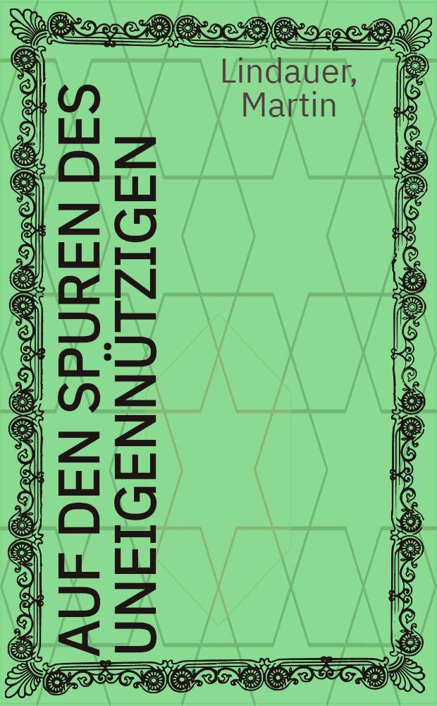 Auf den Spuren des Uneigennützigen : Nutzen u. Risiko des Zusammenlebens in der Natur