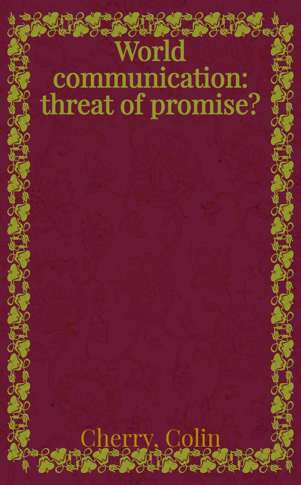 World communication: threat of promise? : A socio-techn. approach