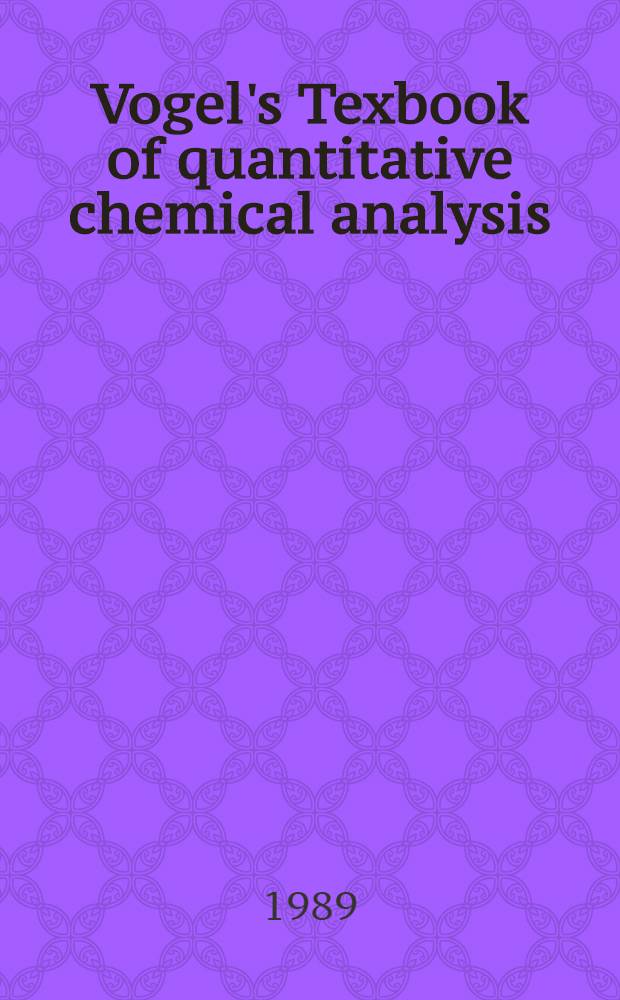 Vogel's Texbook of quantitative chemical analysis