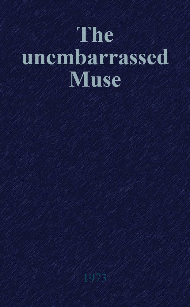The unembarrassed Muse : The popular arts in America