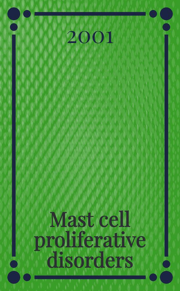 Mast cell proliferative disorders: Current concepts : A rep. of the Y. 2000 Working сonf. on mastocytosis, Vienna, Austria, 1-3 Sept. 2000 = Болезни пролиферации тучных клеток: Соврменные концепции. (Отчет мировой конференции 2000 г. по мастоцотозам), Вена, Австрия, 1-3 сентября 2000 .