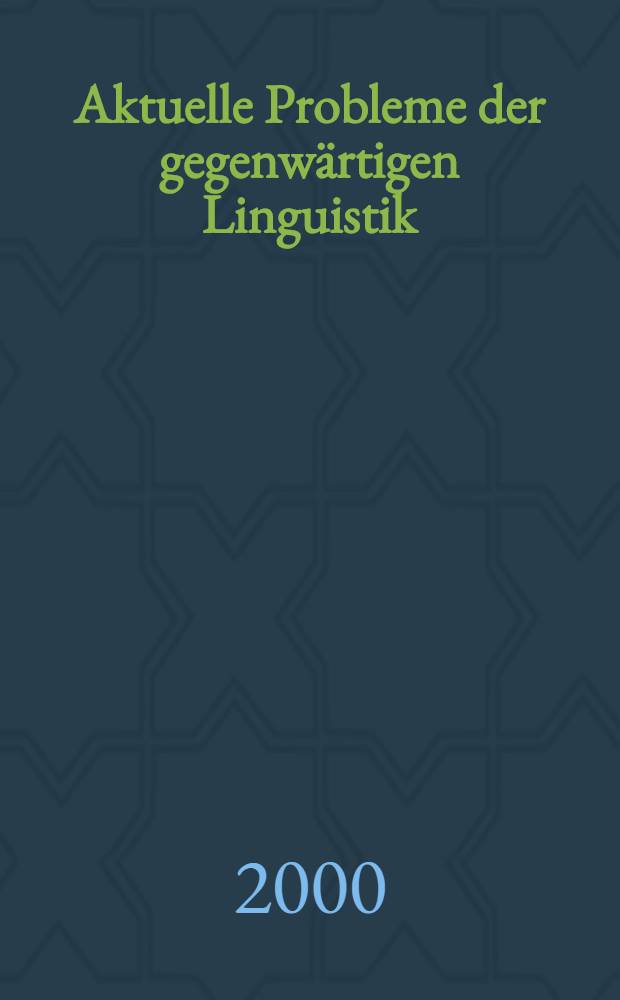 Aktuelle Probleme der gegenwärtigen Linguistik : Schriftlinguistik - Lexikologie - Textlinguistik