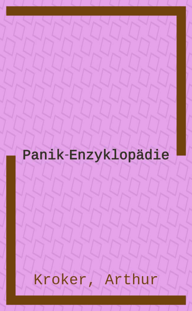 Panik-Enzyklopädie = Энциклопедия паники.