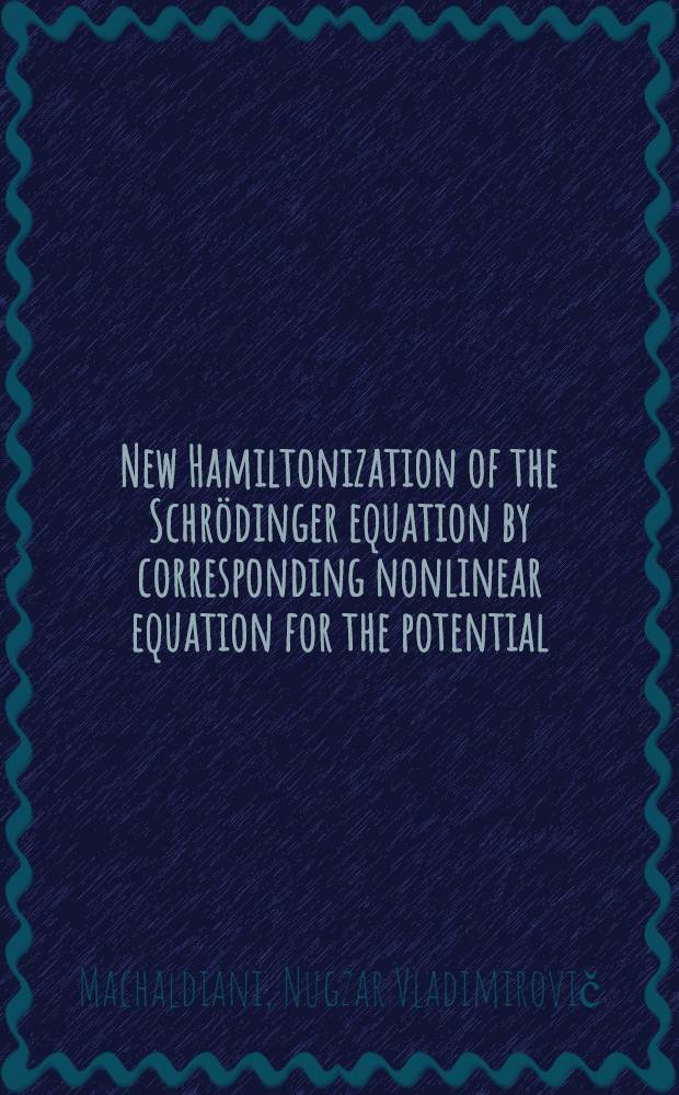 New Hamiltonization of the Schrödinger equation by corresponding nonlinear equation for the potential