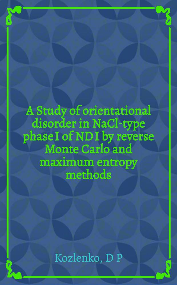 A Study of orientational disorder in NaCl-type phase I of ND I by reverse Monte Carlo and maximum entropy methods