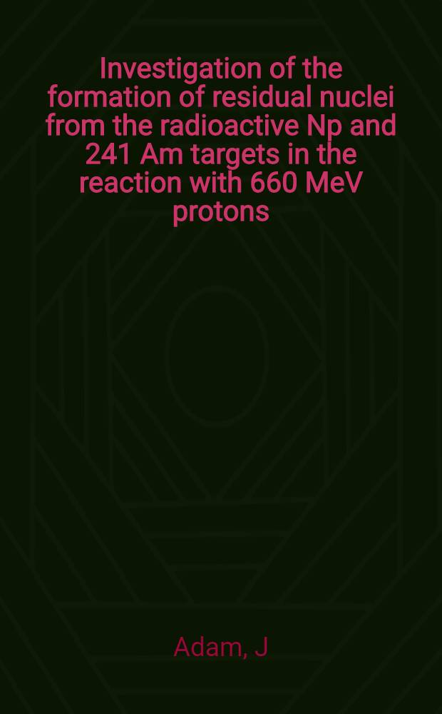 Investigation of the formation of residual nuclei from the radioactive Np and 241 Am targets in the reaction with 660 MeV protons