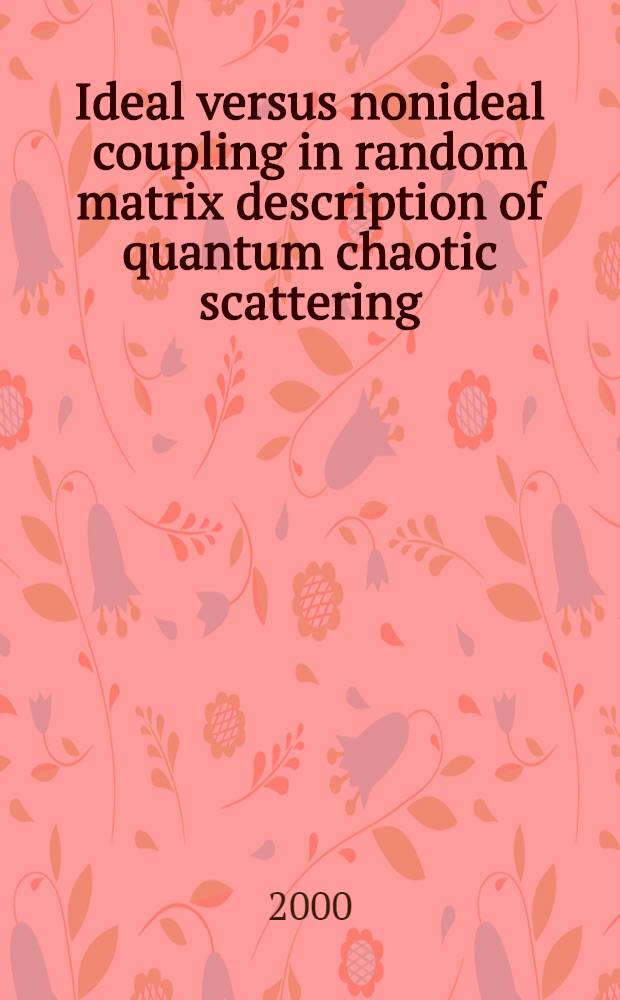 Ideal versus nonideal coupling in random matrix description of quantum chaotic scattering : Application to the time-delay problem