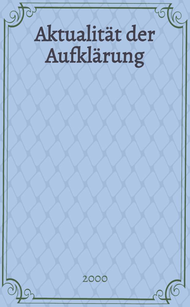 Aktualität der Aufklärung = Актуальность просвещения.