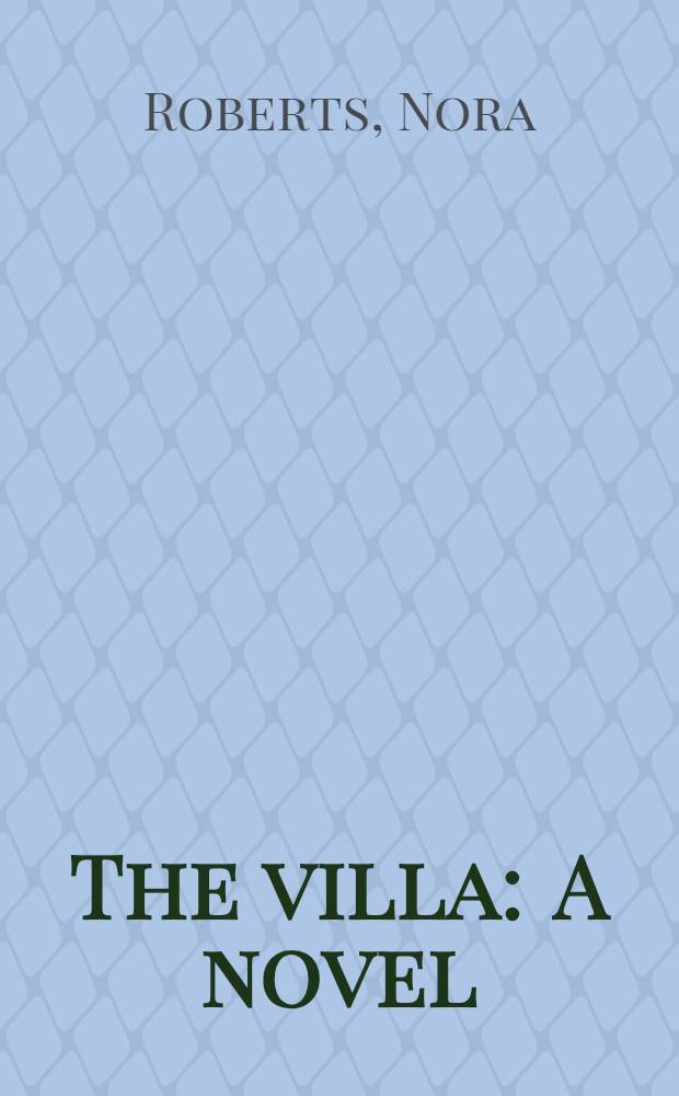 The villa : A novel