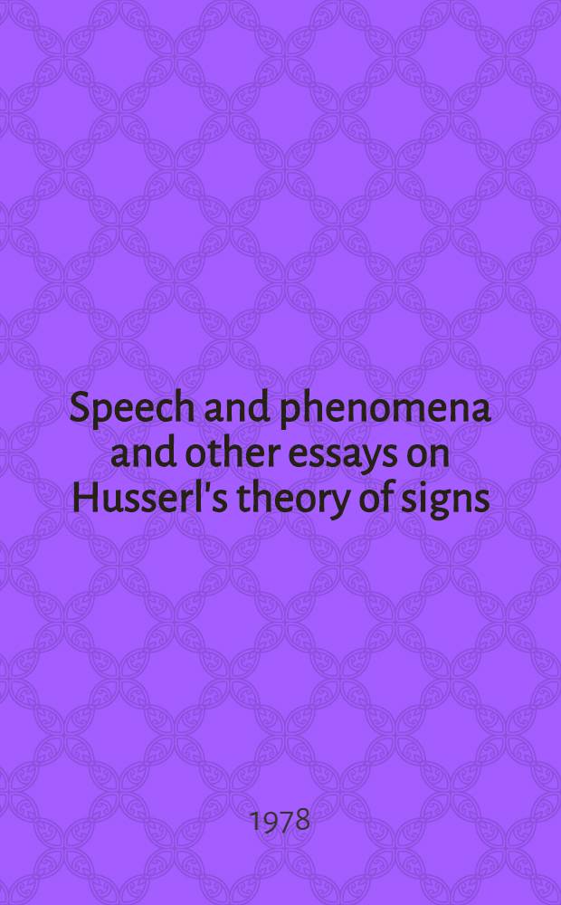 Speech and phenomena and other essays on Husserl's theory of signs