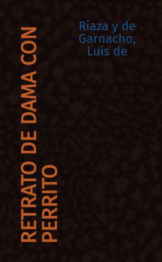 Retrato de Dama con Perrito : Drama de la dama pudriéndose