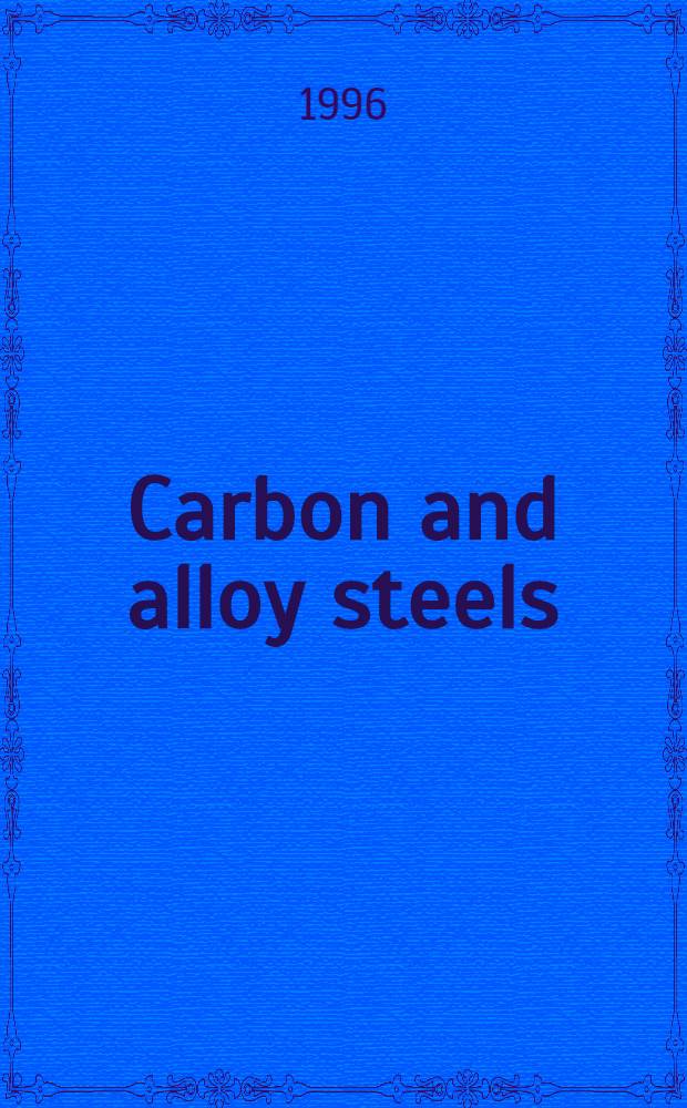 Carbon and alloy steels = Сталь.