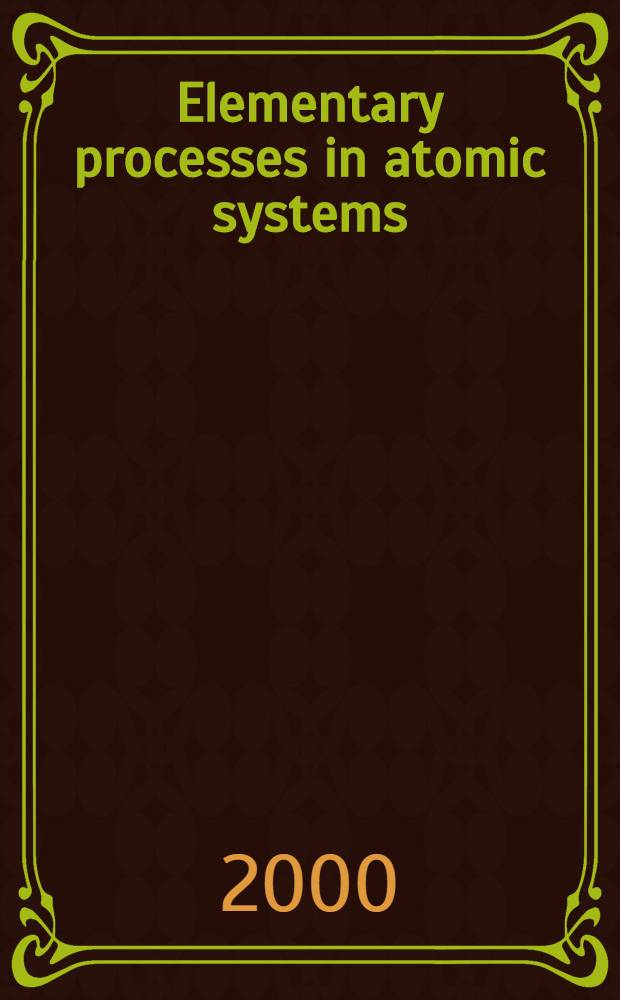 Elementary processes in atomic systems : Europhysics conf., 25-28 July 2000, Uzhgorod, Ukraine : Abstracts a. conf. progr