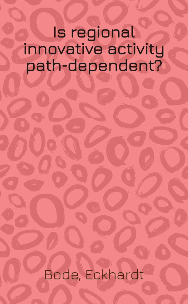 Is regional innovative activity path-dependent? : An emperical analysis for Germany